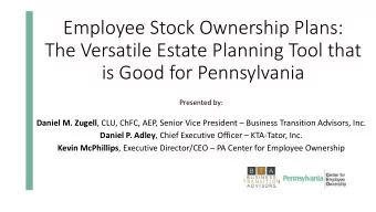 The Versatile Estate Planning Tool that  is Good for Pennsylvania  Presented by: Daniel M. Zugell ,