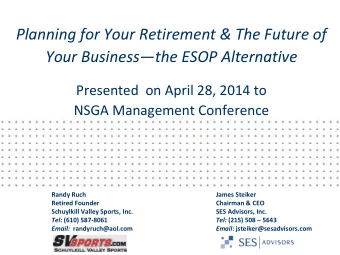 Your Business  the ESOP Alternative  Presented  on April 28, 2014 to  NSGA Management Conference