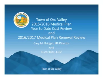 To Town of of Or Oro Valle  lley  2015/2016 2015/2016 Me  Medica cal Plan Plan  Ye Year to to Da