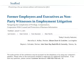 Party Witnesses in Employment Litigation  Navigating the Complexities of Privilege, Compensation,
