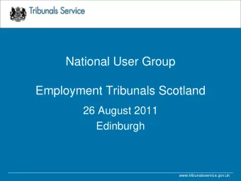 National User Group  Employment Tribunals Scotland  26 August 2011  Edinburgh