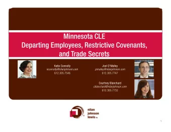Minnesota CLE  Departing Employees, Restrictive Covenants,  and Trade Secrets  Katie Connolly