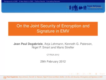 On the Joint Security of Encryption and  Signature in EMV Jean Paul Degabriele , Anja Lehmann,