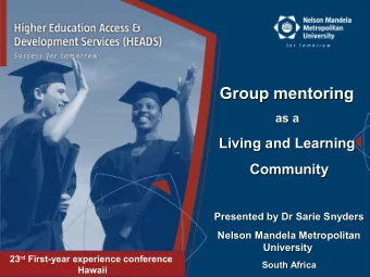 Group mentoring  Group mentoring  as a  as a  Living and Learning  Living and Learning  Community