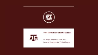 Your Students Academic Success Dr. Dwight Roblyer 84 &amp; 09, Ph.D.  Lecturer, Department