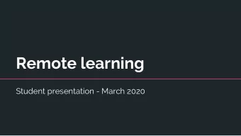 Remote learning  Student presentation - March 2020  What do we think might happen?  Our priority is