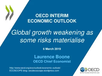 Global growth weakening as  some risks materialise  6 March 2019  Laurence Boone  OECD Chief