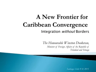 The Honourable Winston Dookeran,  Minister of  Foreign Affairs of  the Republic of  Trinidad and
