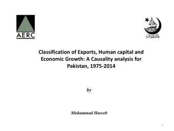 Classification of Exports, Human capital and  Economic Growth: A Causality analysis for  Pakistan,