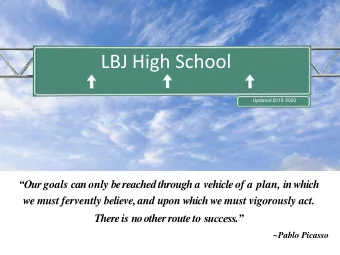 LBJ High School  Updated 2019-2020 Our goals can only be reached through a vehicle of a plan, in