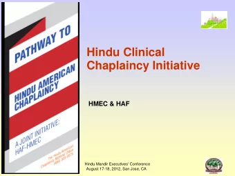 Hindu Clinical  Chaplaincy Initiative  HMEC &amp; HAF  Hindu Mandir Executives' Conference  1