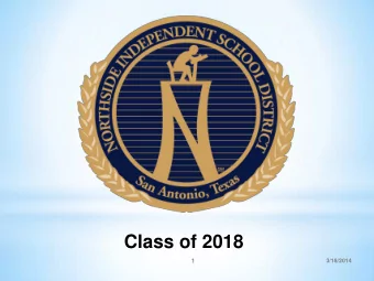 Class of 2018  1  3/18/2014  2  3/18/2014  The transition from grade 8 into  high school is a