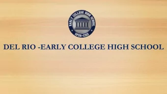 DEL RIO -EARLY COLLEGE HIGH SCHOOL  SELECTION:  - Students and parents fill out and submit an