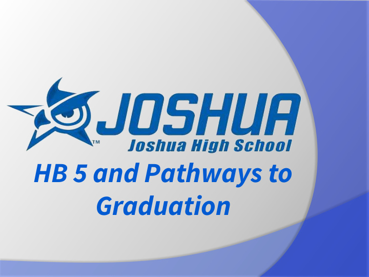 hb 5 and pathways to graduation goals