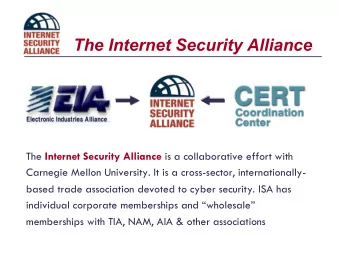 The Internet Security Alliance The Internet Security Alliance is a collaborative effort with