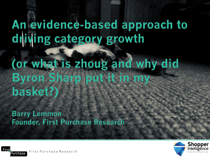 sharp has introduced us to evidence based marketing