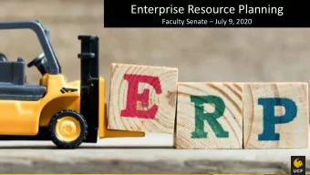 Enterprise Resource Planning Faculty Senate  July 9, 2020  7/9/2020  1  What is UCF ERP today?