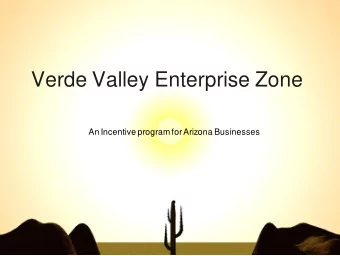 Verde Valley Enterprise Zone  An Incentive program for Arizona Businesses  What is an Enterprise