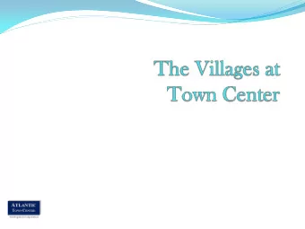 The Villages at Town Center  Designed to blend with the community  Open Areas  Protects