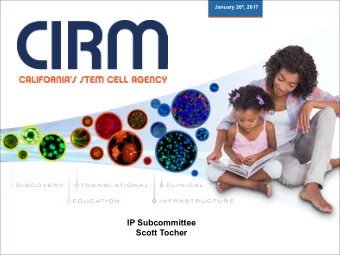 IP Subcommittee  Scott Tocher  MISSION  Our Mission  To accelerate stem cell  treatments to