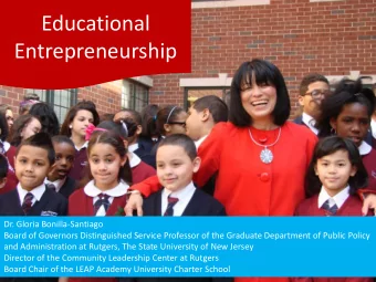 Educational  Entrepreneurship  Dr. Gloria Bonilla-Santiago  Board of Governors Distinguished