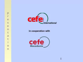 p  r  e  s  e  n  in cooperation with  t  a  t  i  o  n  1  2  CEFE is.....  a comprehensive