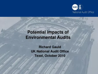 Potential impacts of  Environmental Audits  Richard Gauld  UK National Audit Office  Texel, October
