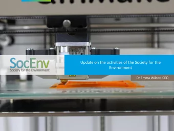 Environment  Dr Emma Wilcox, CEO  Who are the Society for the Environment  Recent Activities  How