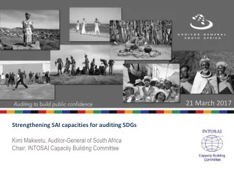 21 March 2017  Strengthening SAI capacities for auditing SDGs  Kimi Makwetu, Auditor-General of