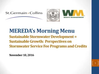 MEREDAs Morning Menu  Sustainable Stormwater Development =  Sustainable Growth:  Perspectives on