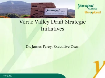 Initiatives  Dr. James Perey, Executive Dean  VVBAC  Process Phase I  Environmental Scan  The