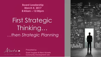 First Strategic  Thinking then Strategic Planning  Presented by:  Scott Vaughan &amp; Marci