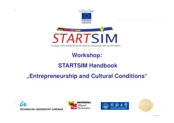 Workshop:  STARTSIM Handbook  Entrepreneurship and Cultural Conditions  Entrepreneurship and