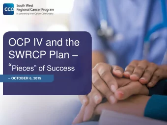 OCP IV and the SWRCP Plan   Pieces of Success  OCTOBER 6, 2015  Key Inputs and
