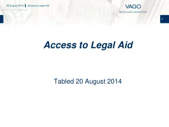 Access to Legal Aid  Tabled 20 August 2014 20 August 2014  Access to Legal Aid Background  2