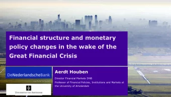Great Financial Crisis  Aerdt Houben  Director Financial Markets DNB  Professor of Financial
