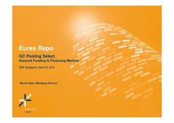 Eurex Repo  GC Pooling Select  Secured Funding &amp; Financing Markets  GSF Singapore, April 23,
