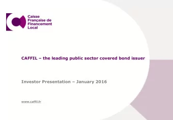 Investor Presentation  January 2016  www.caffil.fr  Agenda  1.  A development Bank with two