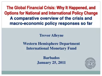 The Global Financial Crisis: Why It Happened, and  Options for National and International Policy