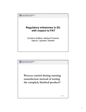 Process control during running  manufacture instead of testing  the sampled, finished product?