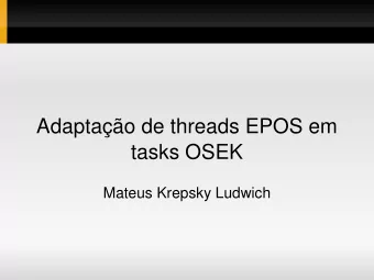 Adaptao de threads EPOS em  tasks OSEK  Mateus Krepsky Ludwich  Camada OSEK/EPOS  App  OSEK