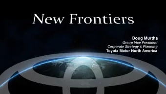 Doug Murtha  Group Vice President Corporate Strategy &amp; Planning  Toyota Motor North America