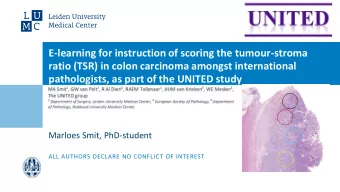 pathologists, as part of the UNITED study  Marloes Smit, PhD-student  ALL AUTHORS DECLARE NO