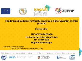 Standards and Guidelines for Quality Assurance in Higher Education  in Africa  (ASG-QA)  Presented