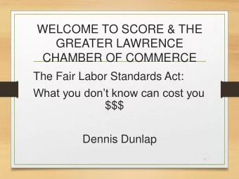WELCOME TO SCORE &amp; THE  GREATER LAWRENCE  CHAMBER OF COMMERCE  The Fair Labor Standards Act:
