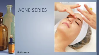 ACNE SERIES  All right reserve  ACNE SERIES  PEELING soap for ACNE  Moisturizing gel for ACNE