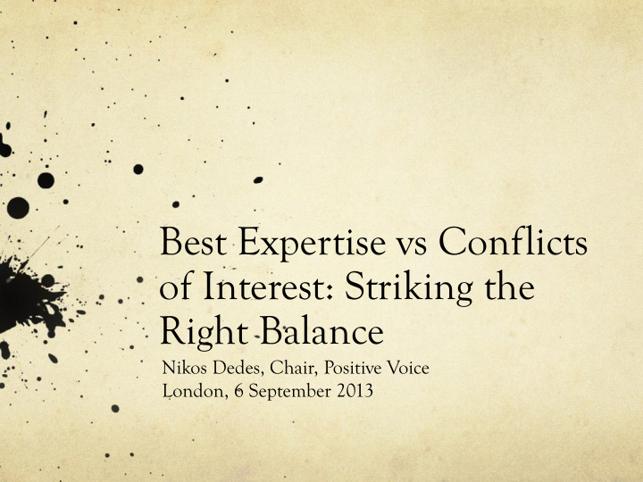 best expertise vs conflicts of interest striking the