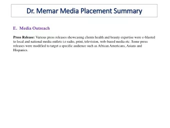 Dr.  . Memar Media Pla  lacement Summary  E. Media Outreach Press Release: Various press releases