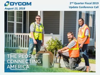 2 nd Quarter Fiscal 2019  Update Conference Call  August 13, 2018  Forward Looking Statements,