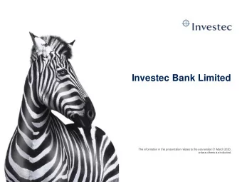 Investec Bank Limited  The information in this presentation relates to the year ended 31 March